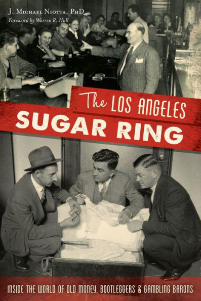 the Los Angeles Sugar Ring: Inside World of Old Money, Bootleggers & Gambling Barons