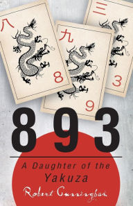 Title: 893: A Daughter of the Yakuza, Author: Robert Cunningham