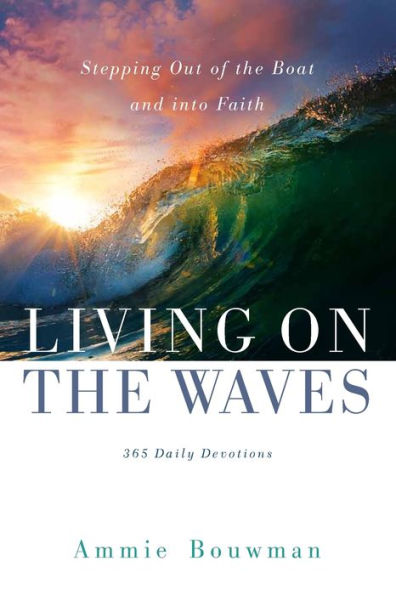 Living on the Waves: Stepping Out of the Boat and into Faith