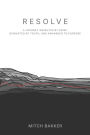 Resolve: A Journey Weighted by Grief, Disrupted by Truth, and Awakened to Purpose