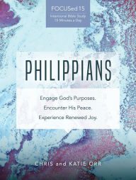 Title: Philippians [FOCUSed15 Study Series]: Engage God's Purposes, Encounter His Peace, Experience Renewed Joy, Author: Katie Orr