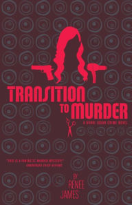 Title: Transition to Murder, Author: Renee James