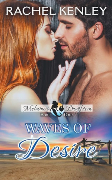 Waves of Desire: Book Two Melusine's Daughters Series