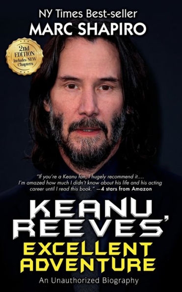 Keanu Reeves' Excellent Adventure: An Unauthorized Biography