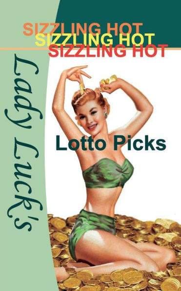 Lady Luck's Sizzling Hot Lotto Picks