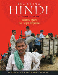 Title: Beginning Hindi: A Complete Course, Author: Joshua H. Pien