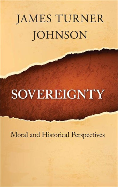 Sovereignty: Moral and Historical Perspectives