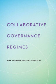 Title: Collaborative Governance Regimes, Author: Kirk Emerson