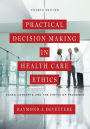 Practical Decision Making in Health Care Ethics: Cases, Concepts, and the Virtue of Prudence, Fourth Edition / Edition 4