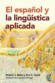 Title: El Espanol Y La Linguistica Aplicada, Author: Robert J Blake