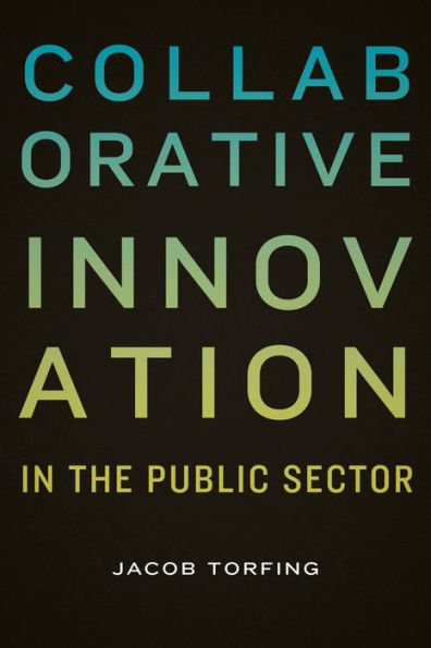 Collaborative Innovation the Public Sector