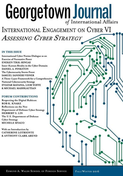 Georgetown Journal of International Affairs: International Engagement on Cyber VI, Fall/Winter 2016, Volume 17, No. 3