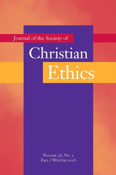 Journal of the Society Christian Ethics: Fall/Winter 2016, Volume 36, No. 2