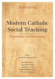 Title: Modern Catholic Social Teaching: Commentaries and Interpretations, Second Edition, Author: Kenneth R. Himes