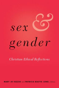 Title: Sex and Gender: Christian Ethical Reflections, Author: Mary Jo Iozzio