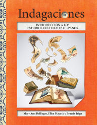 Title: Indagaciones: Introducción a los estudios culturales hispanos, Author: Mary Ann Dellinger