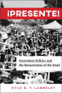 ¡Presente!: Nonviolent Politics and the Resurrection of the Dead