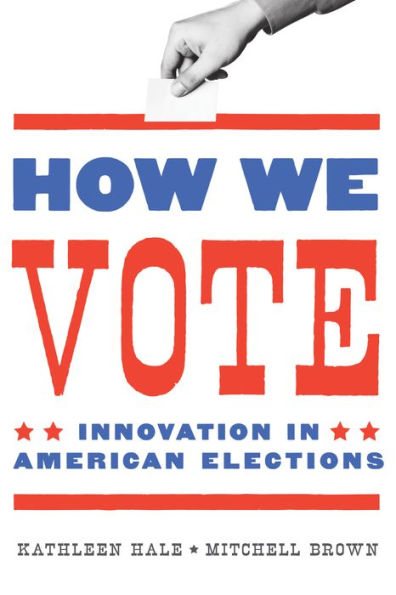 How We Vote: Innovation American Elections