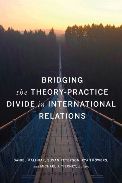 Bridging the Theory-Practice Divide International Relations