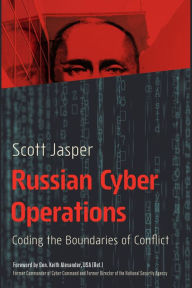 Read popular books online for free no download Russian Cyber Operations: Coding the Boundaries of Conflict by Scott Jasper, Keith Alexander English version