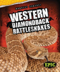 Title: Western Diamondback Rattlesnakes, Author: Chris Bowman