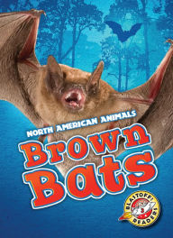 Title: Brown Bats, Author: Christina Leaf