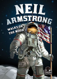 Title: Neil Armstrong Walks on the Moon, Author: Nel Yomtov