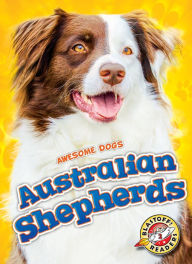 Title: Australian Shepherds, Author: Domini Brown