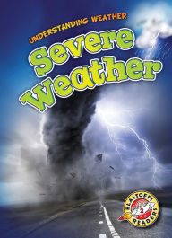 Title: Severe Weather, Author: Kristin Schuetz