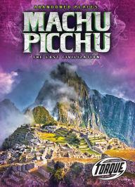 Title: Machu Picchu: The Lost Civilization, Author: Christina Leaf