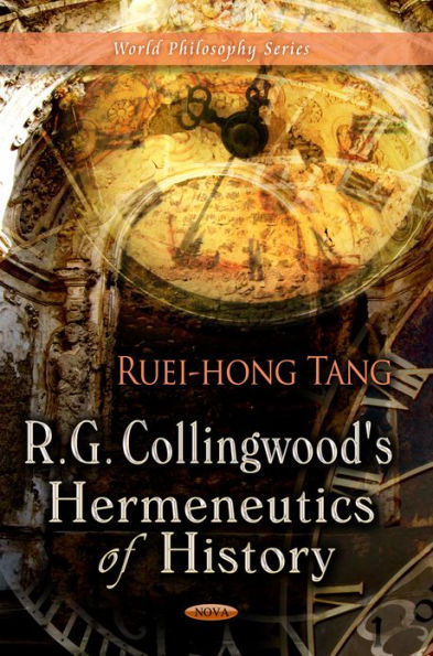 R. G. Collingwood's Hermeneutics of Historytle