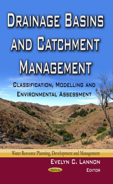 Drainage Basins and Catchment Management:: Classification, Modelling and Environmental Assessment