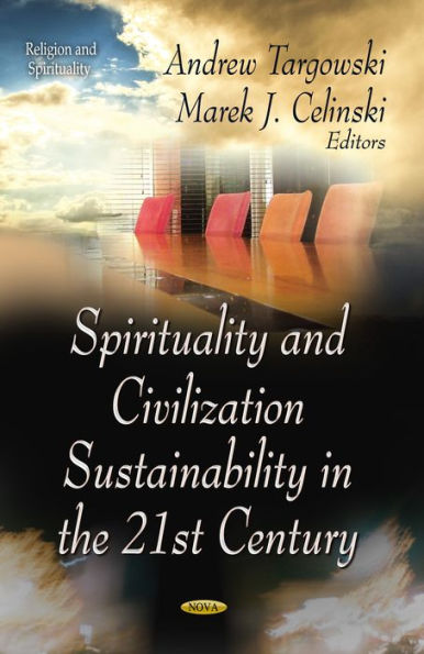 Spirituality and Civilization Sustainability in the 21st Century