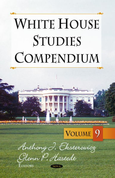 White House Studies Compendium : Volume 9