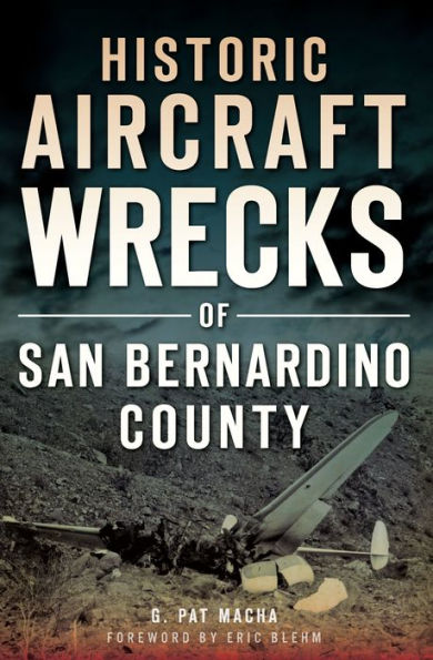 Historic Aircraft Wrecks of San Bernardino County