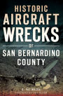 Historic Aircraft Wrecks of San Bernardino County