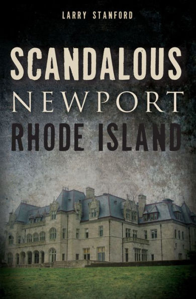 Scandalous Newport, Rhode Island