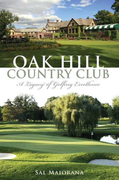 Oak Hill Country Club: A Legacy of Golfing Excellence