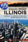 Traveling Through Illinois: Stories of I-55 Landmarks and Landscapes between Chicago and St. Louis