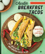 Austin Breakfast Tacos: The Story of the Most Important Taco of the Day