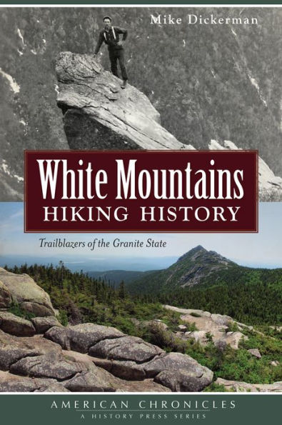 White Mountains Hiking History: Trailblazers of the Granite State