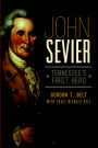 John Sevier: Tennessee's First Hero