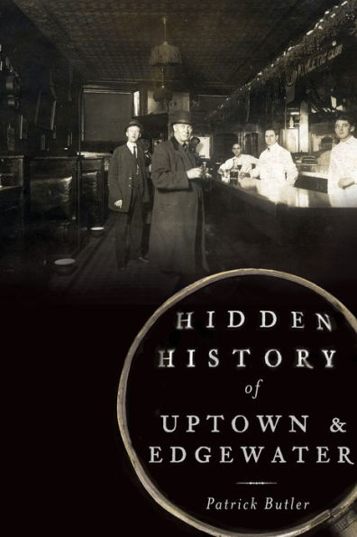 Hidden History of Uptown and Edgewater