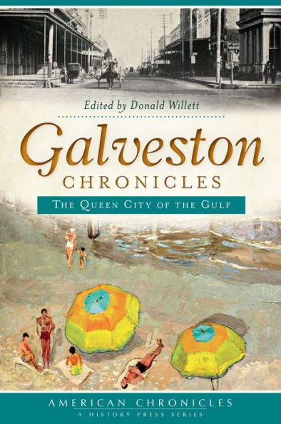 Galveston Chronicles: The Queen City of the Gulf