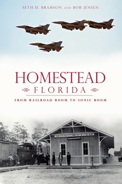 Homestead, Florida: From Railroad Boom to Sonic