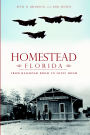 Homestead, Florida: From Railroad Boom to Sonic Boom