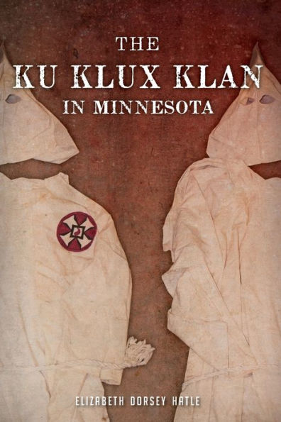 The Ku Klux Klan Minnesota