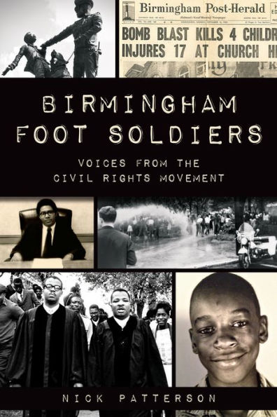 Birmingham Foot Soldiers: Voices from the Civil Rights Movement