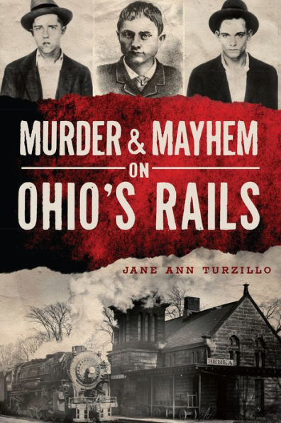 Murder & Mayhem on Ohio's Rails