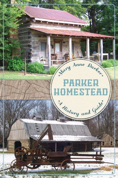 Parker Homestead:: A History and Guide